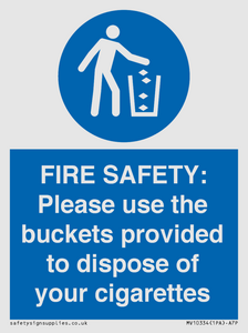 FIRE SAFETY: Please use the buckets provided to dispose of your cigarettes